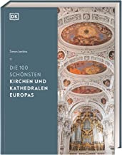 Die 100 schÃ¶nsten Kirchen und Kathedralen Europas