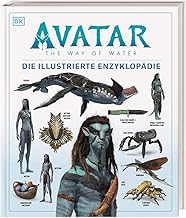 Avatar The Way of Water Die illustrierte Enzyklopädie: Das offizielle Buch zum Film