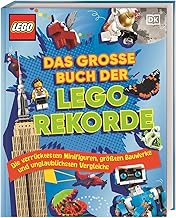 Das große Buch der LEGO® Rekorde: Die verrücktesten Minifiguren, größten Bauwerke und unglaublichsten Vergleiche