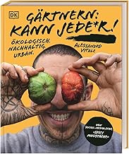 Gärtnern: kann jede*r!: Ökologisch. Nachhaltig. Urban. Von Social-Media-Star 