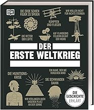 Big Ideas. Der Erste Weltkrieg: Konzentriertes Wissen über die Ereignisse und Hintergründe des Ersten Weltkrieges