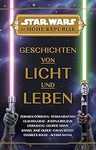 Star Wars: Die Hohe Republik - Geschichten von Licht und Leben