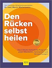 Den Rücken selbst heilen: Das 3-Stufen-Soforthilfe-Programm gegen Blockaden, Schmerzen und Verspannungen ((Störer)) Vom führenden Wirbelsäulenspezialisten