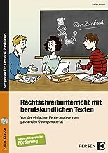 Rechtschreibunterricht mit berufskundlichen Texten: Von der einfachen Fehleranalyse zum passenden Übungsmaterial, 7. - 10. Klasse Förderschule