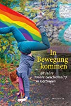 In Bewegung kommen: 50 Jahre queere Geschichte(n) in Göttingen