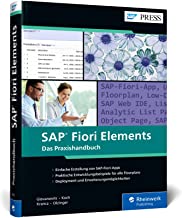 SAP Fiori Elements: Das praktische Entwicklerhandbuch. Mit Implementierungsbeispielen für alle Floorplans