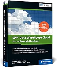 SAP Data Warehouse Cloud: Das Handbuch mit der Cloud-first-Strategie für Ihre Unternehmensdaten. Ideal für ITler, Fachanwender und BI-Expertinnen