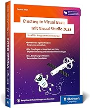Einstieg in Visual Basic mit Visual Studio 2022: Ideal für alle, die mit dem Programmieren anfangen
