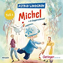 Michel aus Lönneberga 1. Michel in der Suppenschüssel: Das Hörspiel. Teil 1