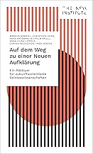 Auf dem Weg zu einer Neuen Aufklärung: Ein Plädoyer für zukunftsorientierte Geisteswissenschaften