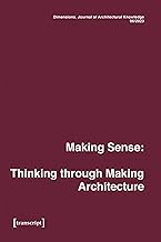 Architecture As Intervention 2024: Making Sense: Thinking Through Making Architecture (4)