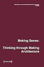 Architecture As Intervention 2024: Making Sense: Thinking Through Making Architecture (4)