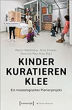 Kinder kuratieren Klee: Ein museologisches Pionierprojekt: 83