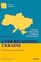 Understanding Ukraine: Tracing the Roots of Terror and Violence