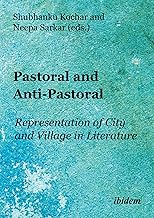 Pastoral and Anti-pastoral: Representation of City and Village in Literature