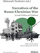 Narratives of the Russo-Ukrainian War: A Look Within and Without