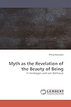 Myth as the Revelation of the Beauty of Being: In Heidegger and von Balthasar