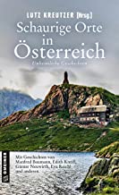 Schaurige Orte in Österreich: Unheimliche Geschichten (Kriminalromane im GMEINER-Verlag): 4