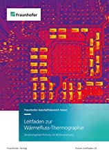 Leitfaden zur Wärmefluss-Thermographie.: Zerstörungsfreie Prüfung mit Bildverarbeitung.