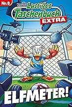 Lustiges Taschenbuch Extra - Fußball 08: Elfmeter!