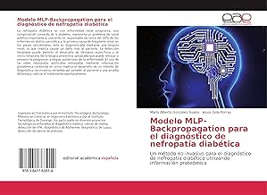 Modelo MLP-Backpropagation para el diagnóstico de nefropatía diabética: Un método no invasivo para el diagnóstico de nefropatía diabética utilizando información proteómica