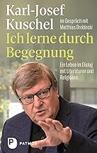 Ich lerne durch Begegnung: Ein Leben im Dialog mit Literaturen und Religionen. im Gespräch mit Matthias Drobinski