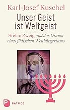 »Unser Geist ist Weltgeist«: Stefan Zweig und das Drama eines jüdischen Weltbürgertums