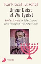 »Unser Geist ist Weltgeist«: Stefan Zweig und das Drama eines jüdischen Weltbürgertums