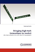 Bringing high-tech innovations to market: An analysis of consumers and industrial new products