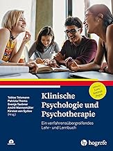 Klinische Psychologie und Psychotherapie: Ein verfahrensübergreifendes Lehr- und Lernbuch