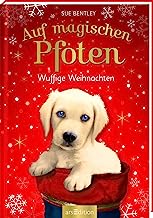 Auf magischen Pfoten - Wuffige Weihnachten: Kinderbuch über die wunderschöne Weihnachtszeit voller Tiere, Magie und Freundschaft | ab 7 Jahre