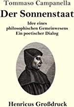 Der Sonnenstaat (Großdruck): Idee eines philosophischen Gemeinwesens Ein poetischer Dialog