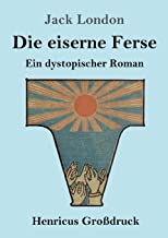 Die eiserne Ferse (Großdruck): Ein dystopischer Roman