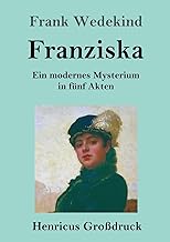 Franziska (Großdruck): Ein modernes Mysterium in fünf Akten