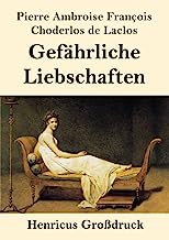 Gefährliche Liebschaften (Großdruck)