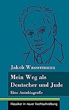 Mein Weg als Deutscher und Jude: Eine Autobiografie (Band 182, Klassiker in neuer Rechtschreibung)
