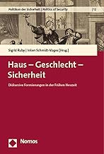 Haus - Geschlecht - Sicherheit: Diskursive Formierungen in der Frühen Neuzeit