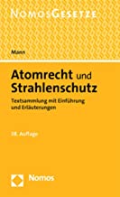 Atomrecht und Strahlenschutz: Textsammlung mit Einführung und Erläuterungen