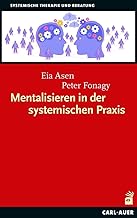 Mentalisieren in der systemischen Praxis