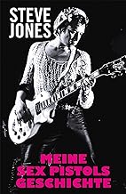 Steve Jones: Meine Sex-Pistols-Geschichte