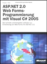 ASP.NET 2.0 Microsoft Web Forms-Programmierung mit Visual C# 2005: Der schnelle und kompakte Leitfaden zur Entwicklung von Web Forms mit ASP.NET 2.0