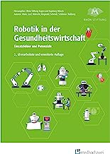 Robotik in der Gesundheitswirtschaft: Einsatzfelder und Potenziale