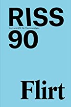 RISS - Zeitschrift für Psychoanalyse: Nr. 90 - Zeitgemäßes über Leben und Tod: Flirt