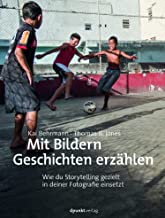 Mit Bildern Geschichten erzählen: Wie du Storytelling gezielt in deiner Fotografie einsetzt