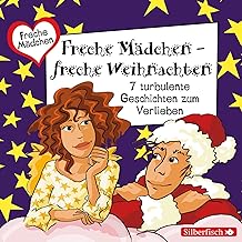 Freche Mädchen: Freche Mädchen - freche Weihnachten: 7 turbulente Geschichten zum Verlieben : 3 CDs