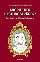 Angriff der Leistungsträger?: Das Buch zur Sloterdijk-Debatte