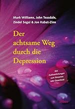 Der achtsame Weg durch die Depression: Mit Audioanleitungen zum Streamen oder Download gesprochen von Heike Born