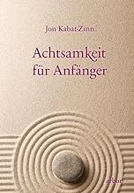 Achtsamkeit für Anfänger: gesprochen von Lienhard Valentin