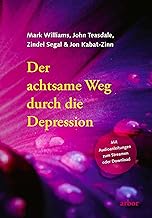 Der achtsame Weg durch die Depression: Mit Audioanleitungen zum Streamen oder Download gesprochen von Heike Born
