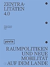 Zentralitäten 4.0: Raumpolitiken Und Neue Mobilität Auf Dem Lande